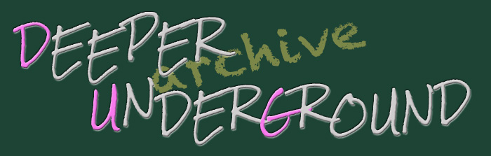 DEEPER UNDERGROUND